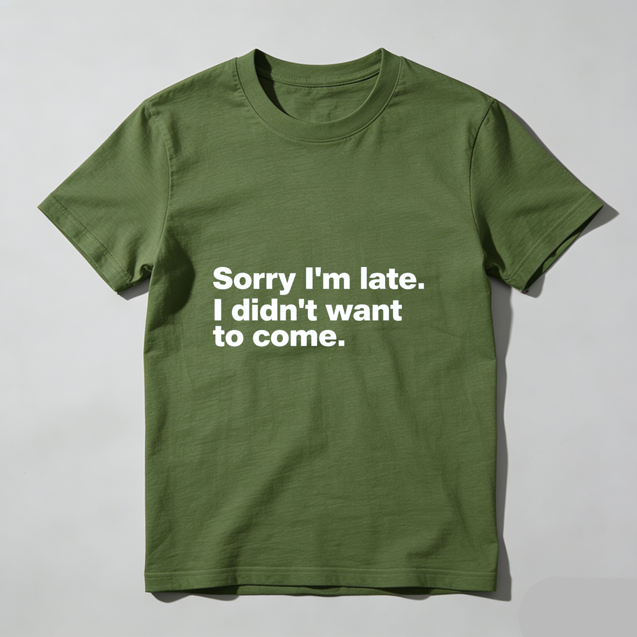 Dorawear Sorry Im Late I Didnt Want To Come Pure Cotton Short Sleeve T Shirt