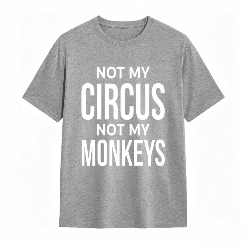 Dorawear™Not My Monkeys T-Shirt 100% cotton