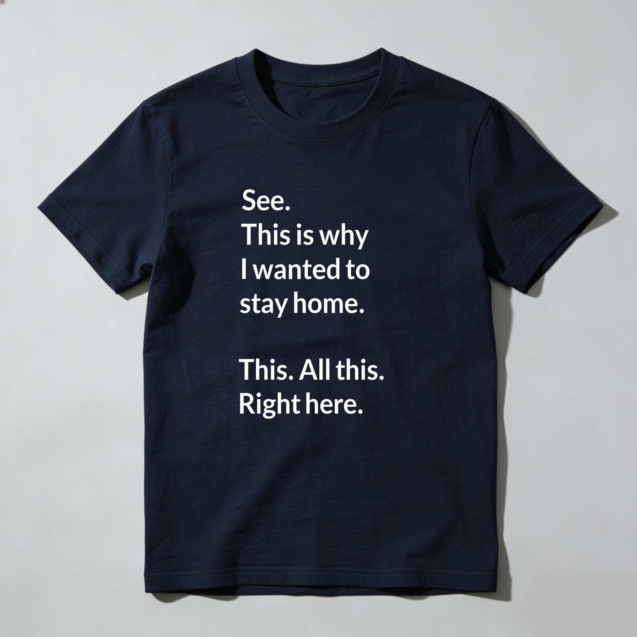 Dorawear™ See This Is Why I Wanted To Stay Home This All This Right Here T Shirt