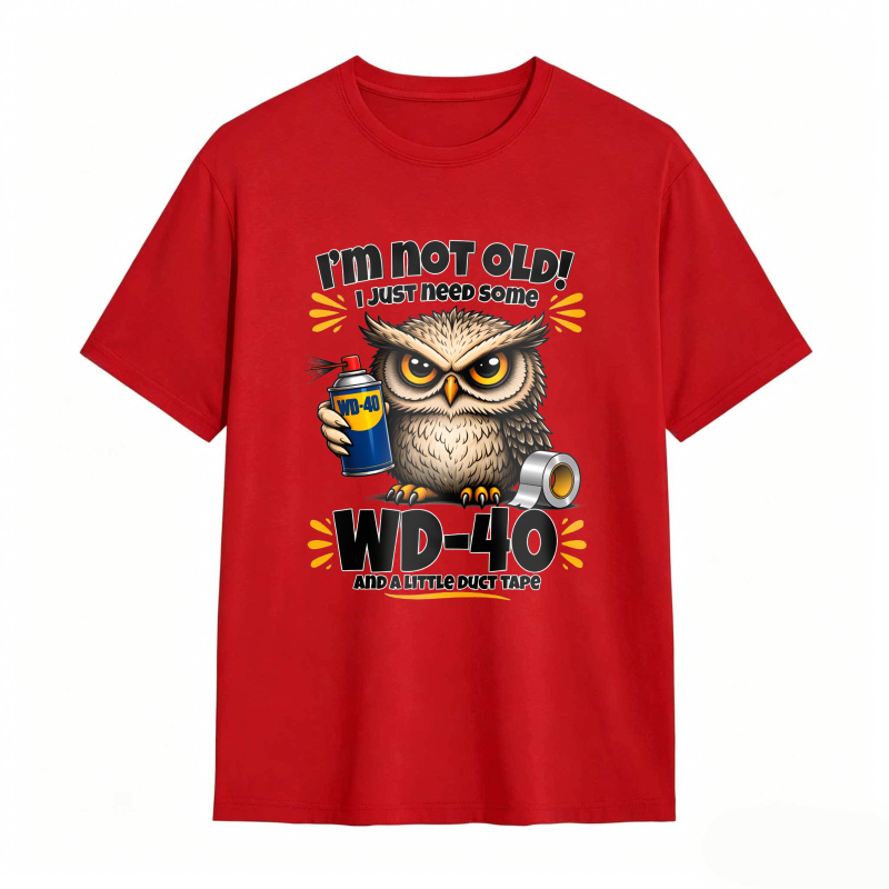 Owl Holding Wd 40 And Duct Tape With Text I M Not Old I Just Need Some Wd 40 And A Little Duct Tape Unisex Classic T-shirt