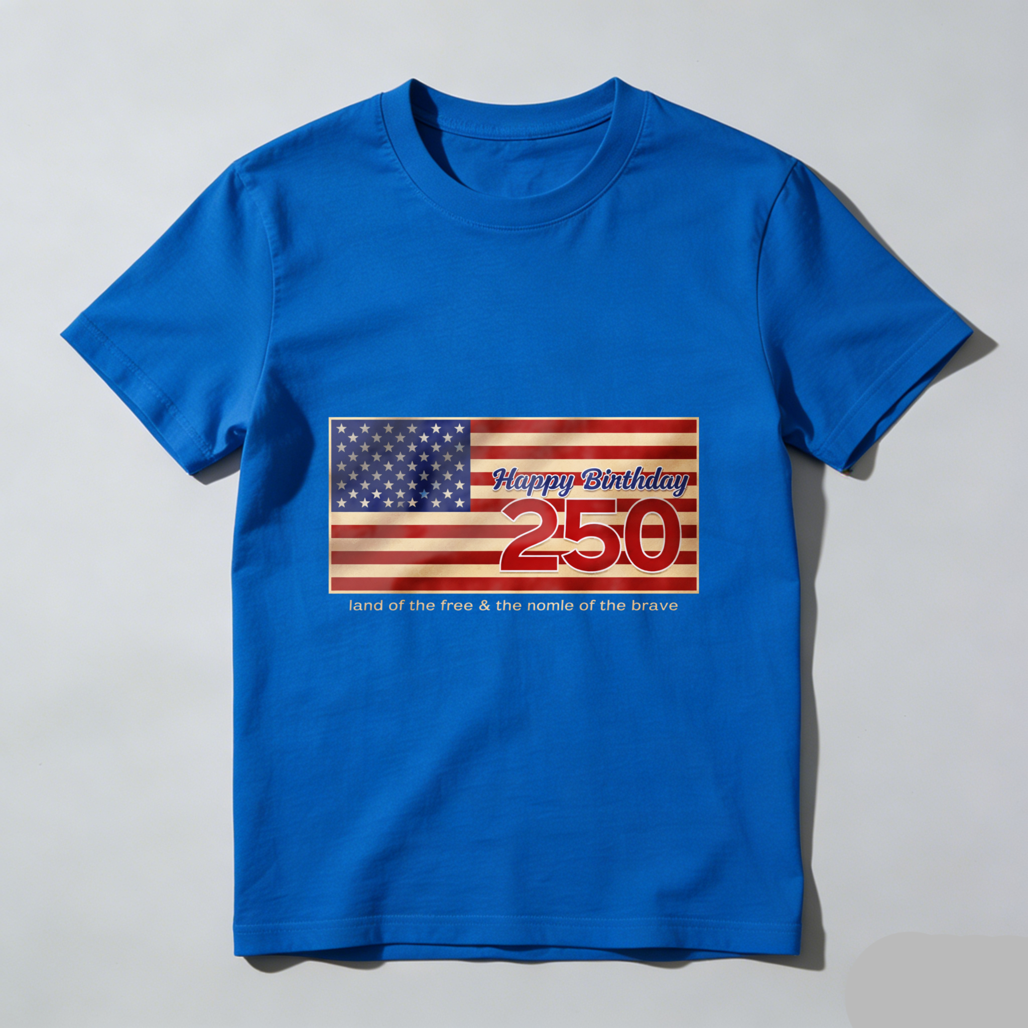 Happy Birthday 250 Usa Flag T Shirt Land Of The Free Home Of The Brave Independence Day Celebration Apparel
