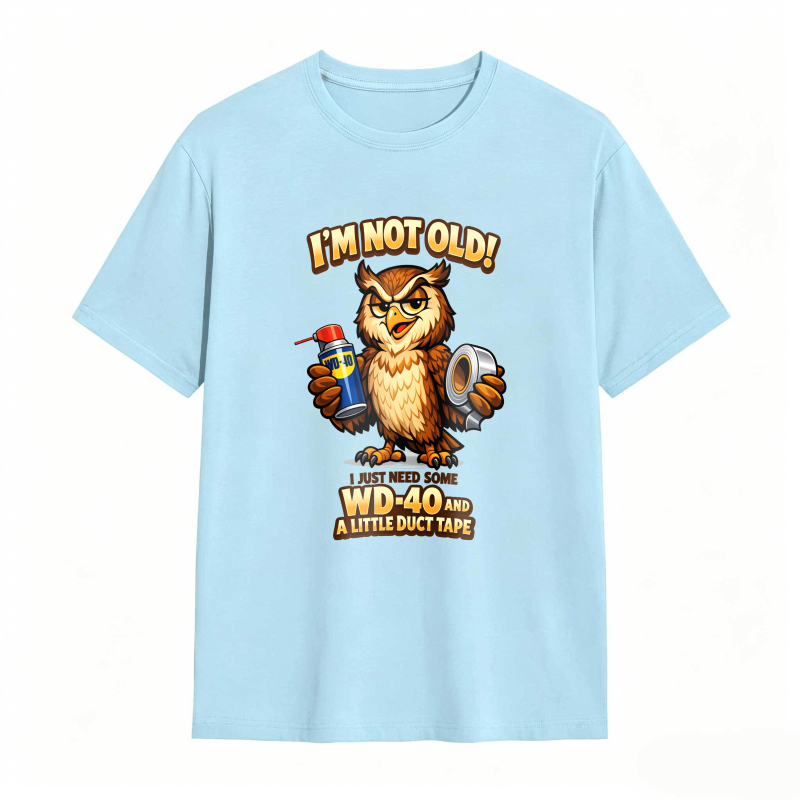 Owl Holding Wd 40 And Duct Tape With Text I M Not Old Wd 40 And A Little Duct Tape Unisex Classic T-shirt