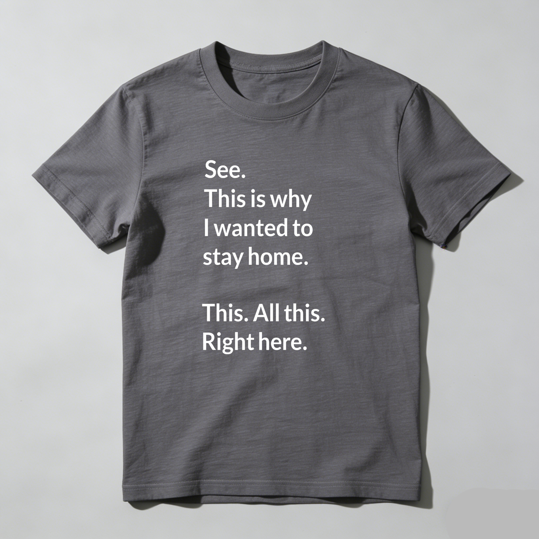 Dorawear™ See This Is Why I Wanted To Stay Home This All This Right Here T Shirt