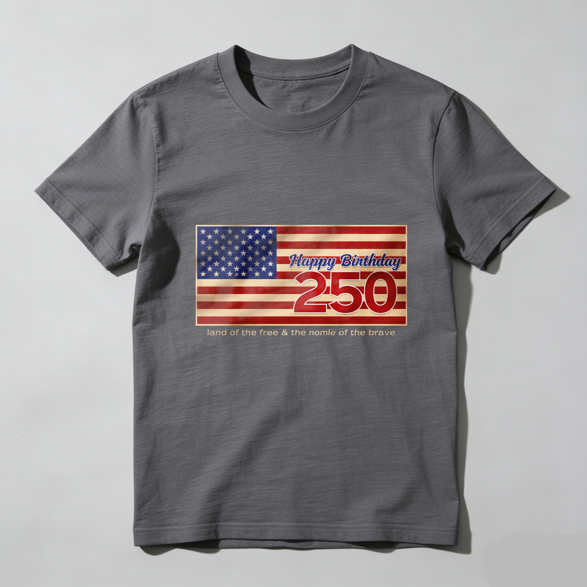 Happy Birthday 250 Usa Flag T Shirt Land Of The Free Home Of The Brave Independence Day Celebration Apparel
