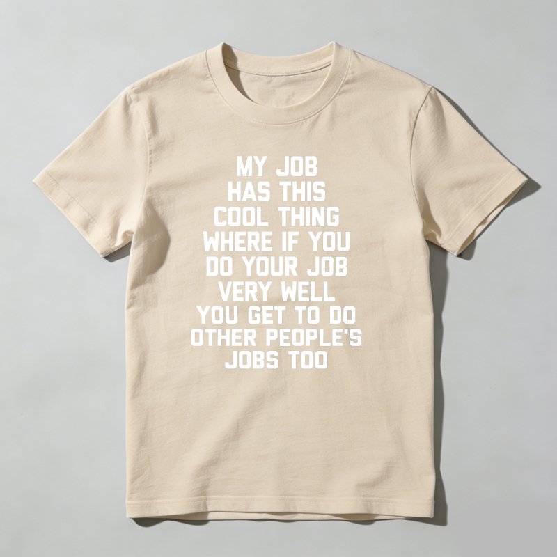 Dorawear™ Funny Office Job Saying T-Shirt - "My Job Has This Cool Thing..." Bold Text Work Tee - Soft Breathable Cotton Shirt for Men & Women - Office Gifts