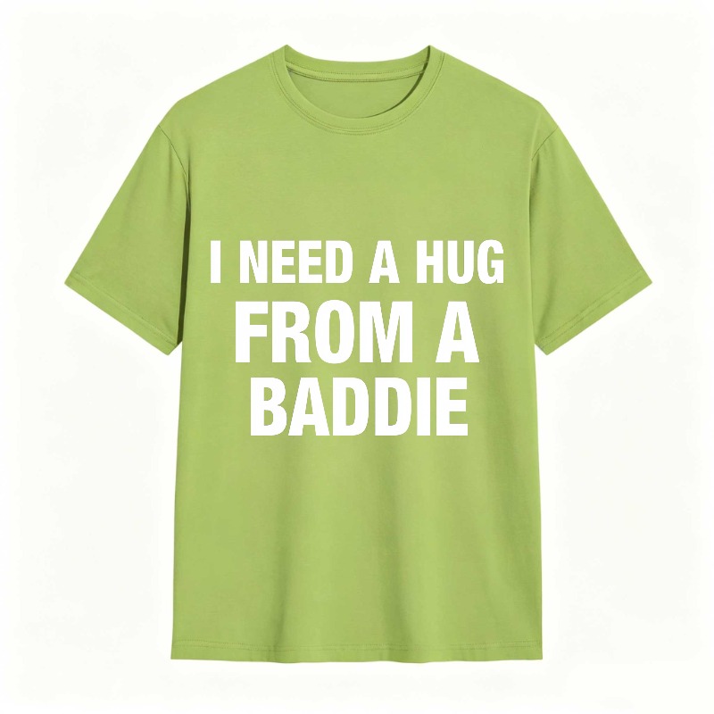 I Need A Hug From A Baddie Unisex Classic T-shirt