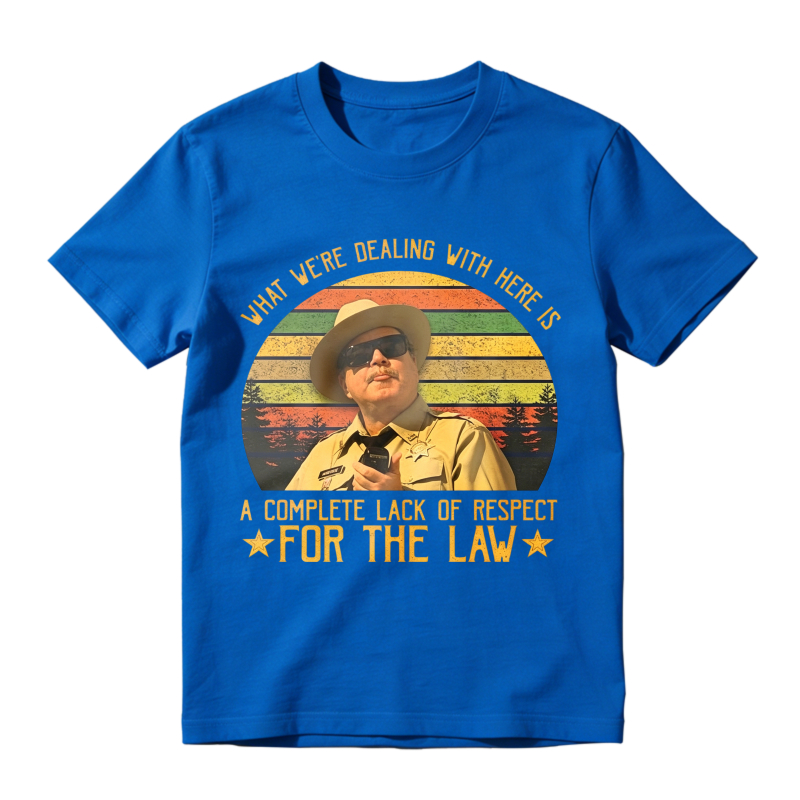 What We Re Dealing With Here Is A Complete Lack Of Respect For The Law Vintage Retro Unisex Classic T-shirt