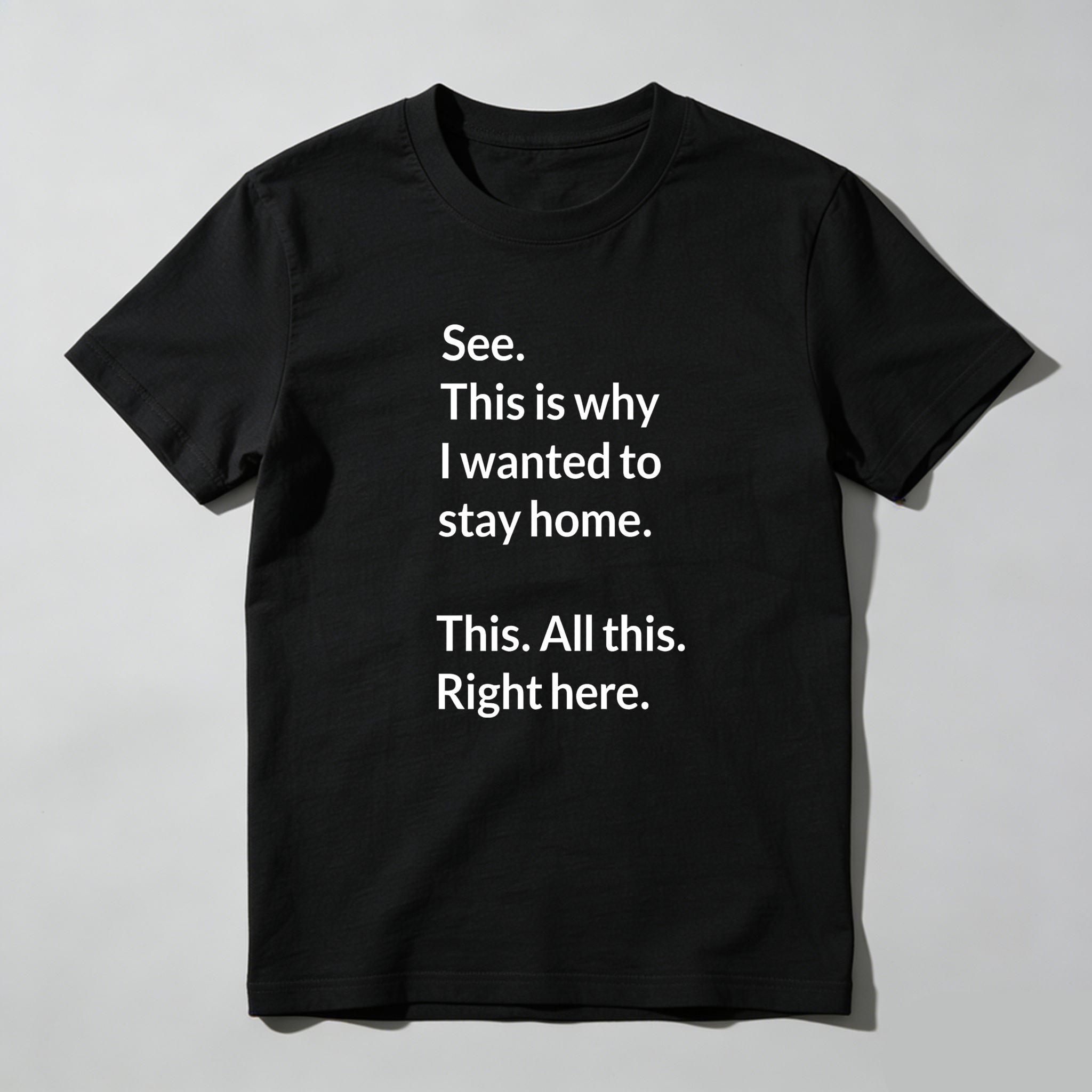 Dorawear See This Is Why I Wanted To Stay Home This All This Right Here T Shirt