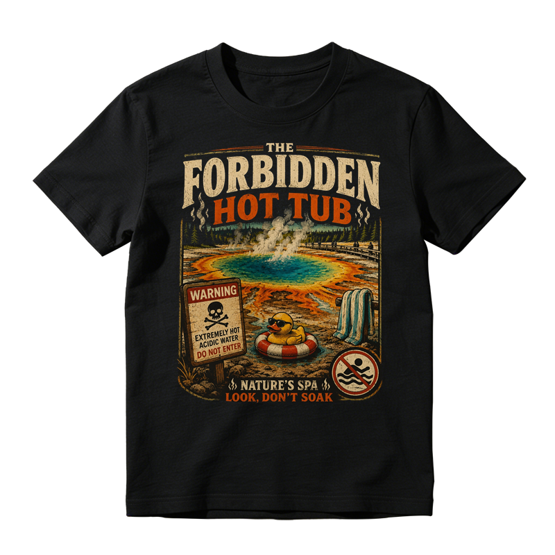 The Forbidden Hot Tub Funny Yellowstone Inspired Graphic T-Shirt | Vintage National Park Outdoor Humor Tee