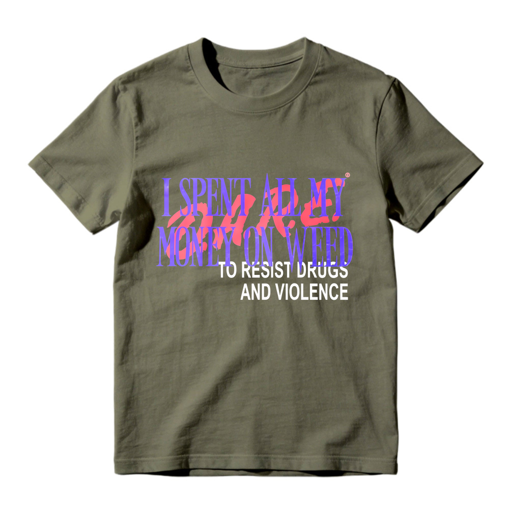 I Spent All My Money On Weed To Resist Drugs And Violence Unisex Classic T-shirt