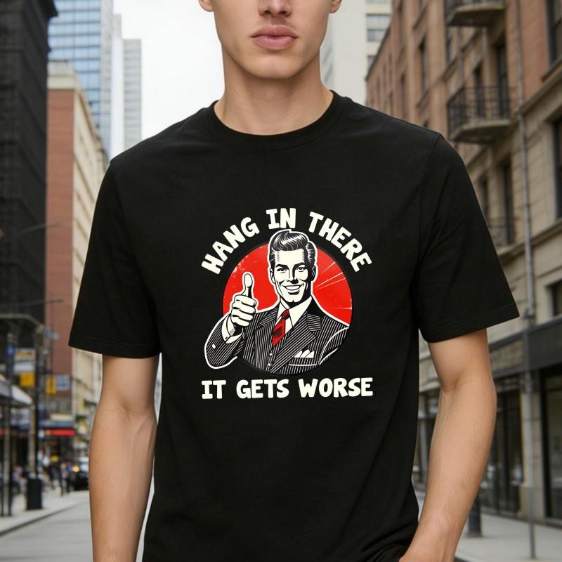 Hang In There It Gets Worse Vintage Man Thumbs Up T-shirt