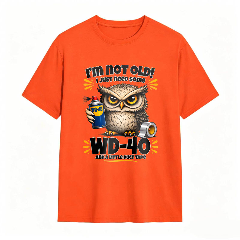 Owl Holding Wd 40 And Duct Tape With Text I M Not Old I Just Need Some Wd 40 And A Little Duct Tape Unisex Classic T-shirt