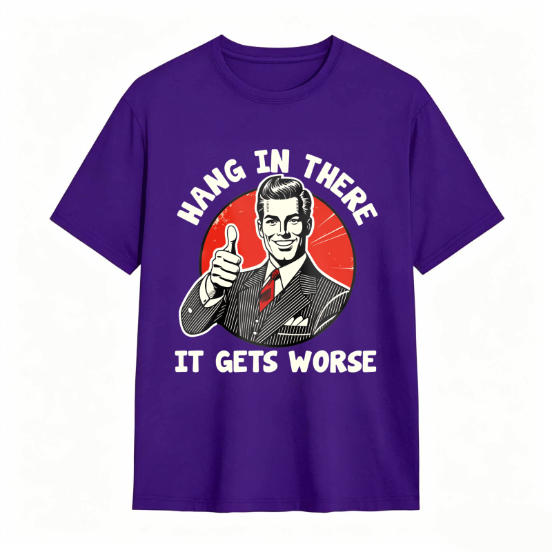 Hang In There It Gets Worse Vintage Man Thumbs Up T-shirt