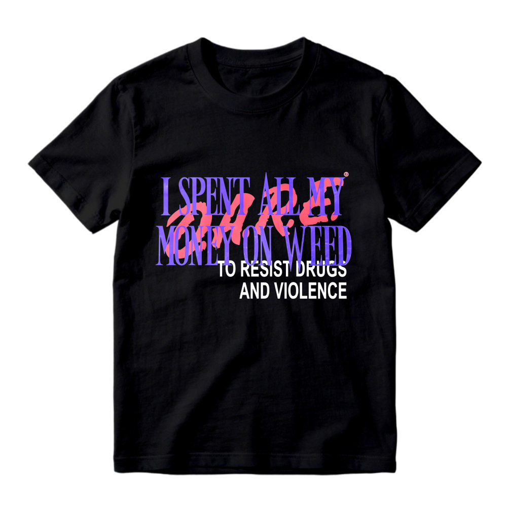 I Spent All My Money On Weed To Resist Drugs And Violence Unisex Classic T-shirt