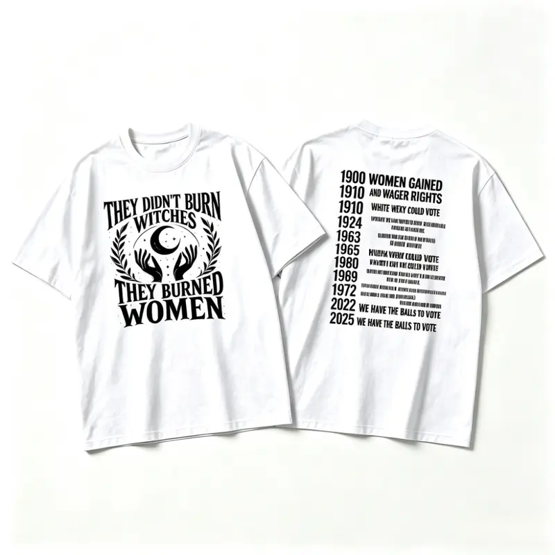 They Didn’t Burn Witches, They Burned Women T-Shirt | Women’s Rights History Graphic Tee | Feminist Statement Shirt | Witchy Vintage Unisex T-Shirt