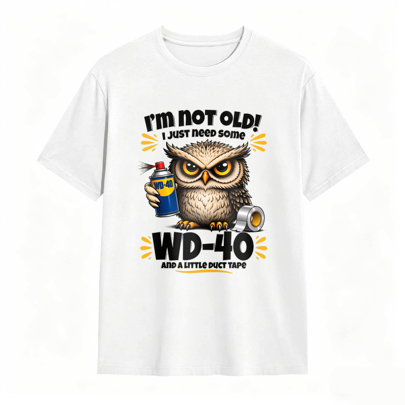 Owl Holding Wd 40 And Duct Tape With Text I M Not Old I Just Need Some Wd 40 And A Little Duct Tape Unisex Classic T-shirt