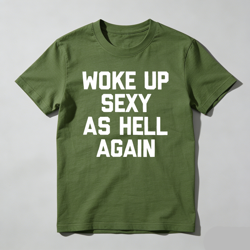 Dorawear™  Woke Up Sexy As Hell Again T-Shirt Funny Saying Sarcastic T-Shirt,Made in USA Women's Shirts  100% cotton