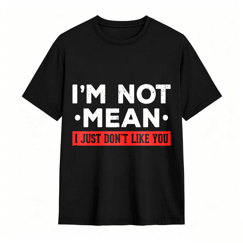 Dorawear™ I M Not Mean I Just Don T Like You Unisex Classic T-shirt