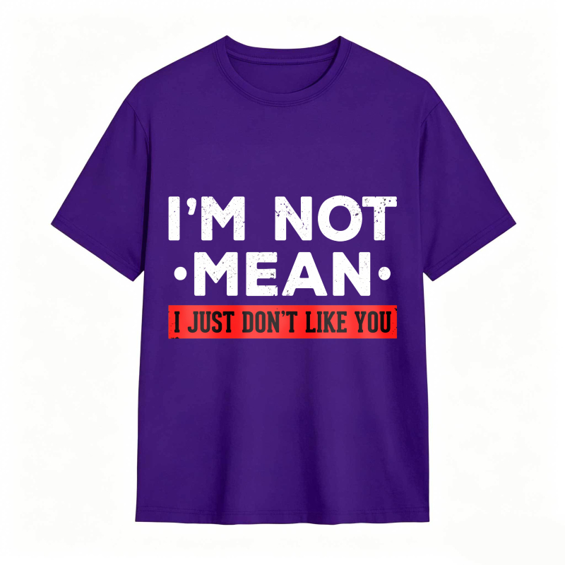 Dorawear™ I M Not Mean I Just Don T Like You Unisex Classic T-shirt