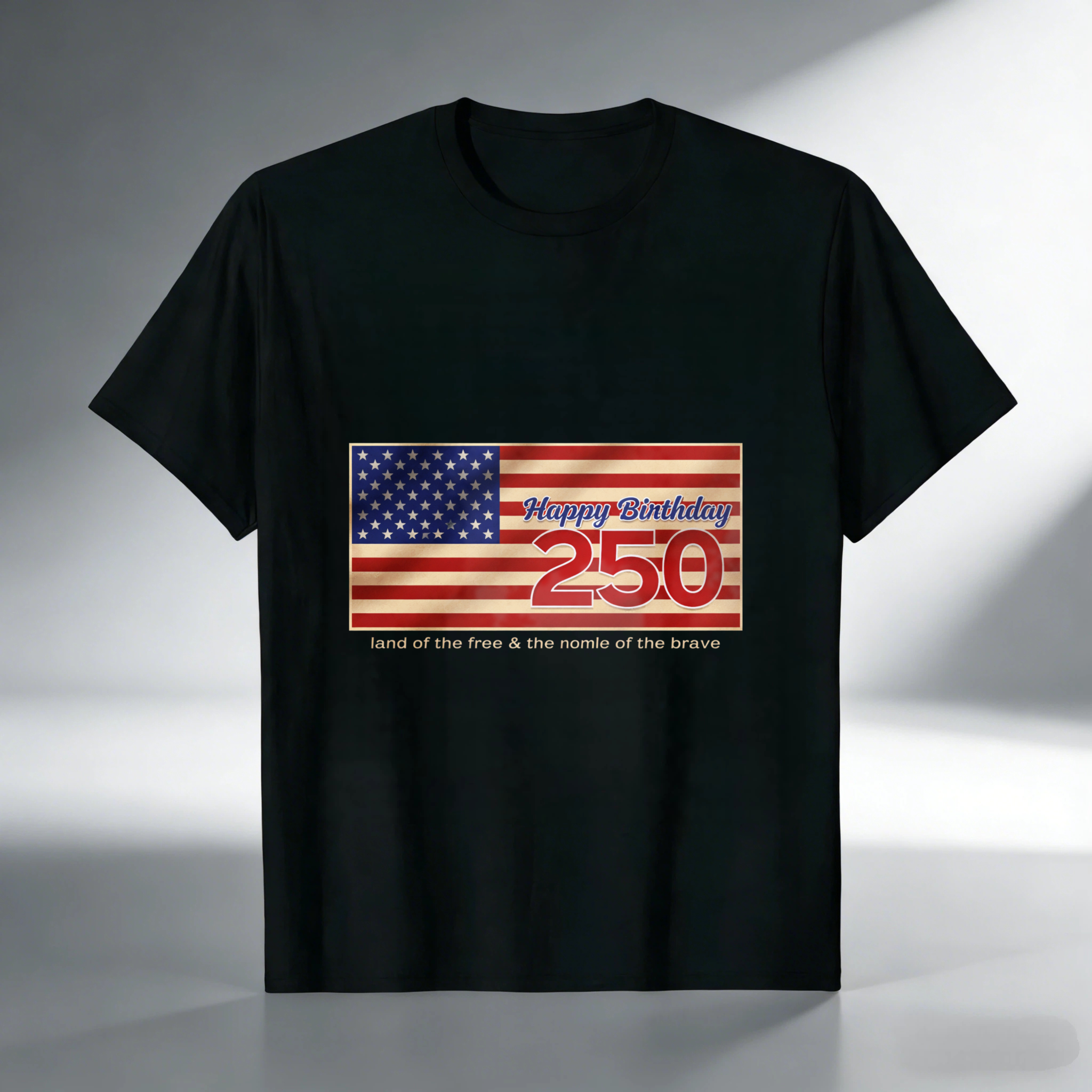 Happy Birthday 250 Usa Flag T Shirt Land Of The Free Home Of The Brave Independence Day Celebration Apparel