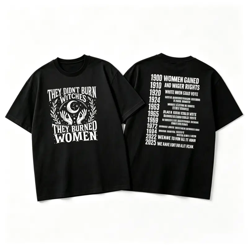 They Didn’t Burn Witches, They Burned Women T-Shirt | Women’s Rights History Graphic Tee | Feminist Statement Shirt | Witchy Vintage Unisex T-Shirt
