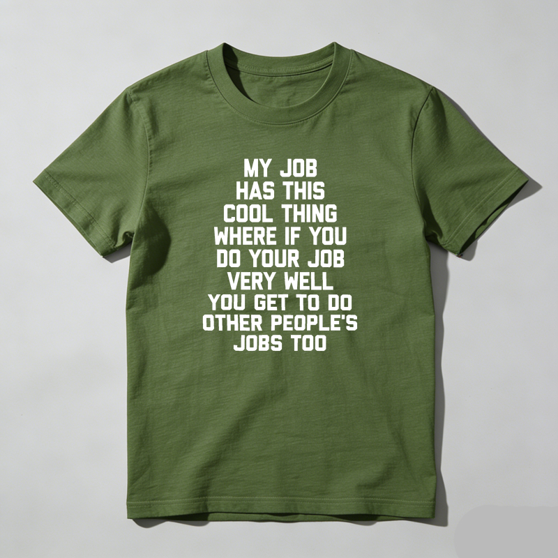Dorawear™ Funny Office Job Saying T-Shirt - "My Job Has This Cool Thing..." Bold Text Work Tee - Soft Breathable Cotton Shirt for Men & Women - Office Gifts