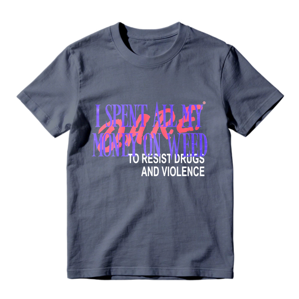 I Spent All My Money On Weed To Resist Drugs And Violence Unisex Classic T-shirt