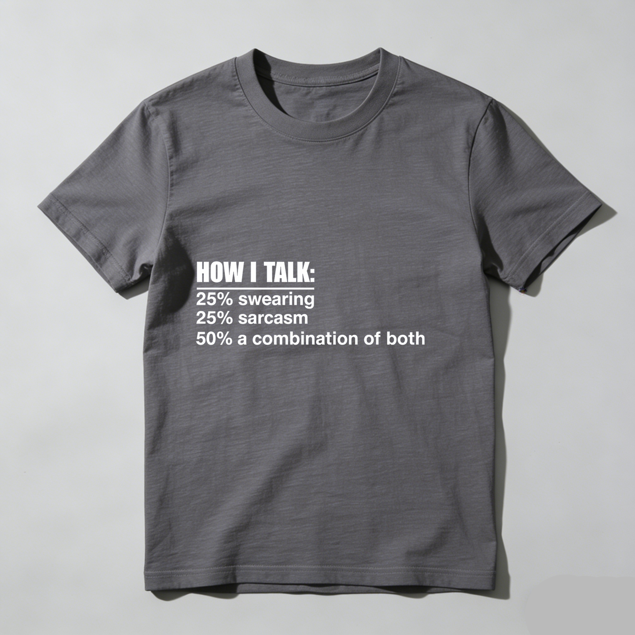 Dorawear How I Talk Swearing Sarcasm Combination T Shirt