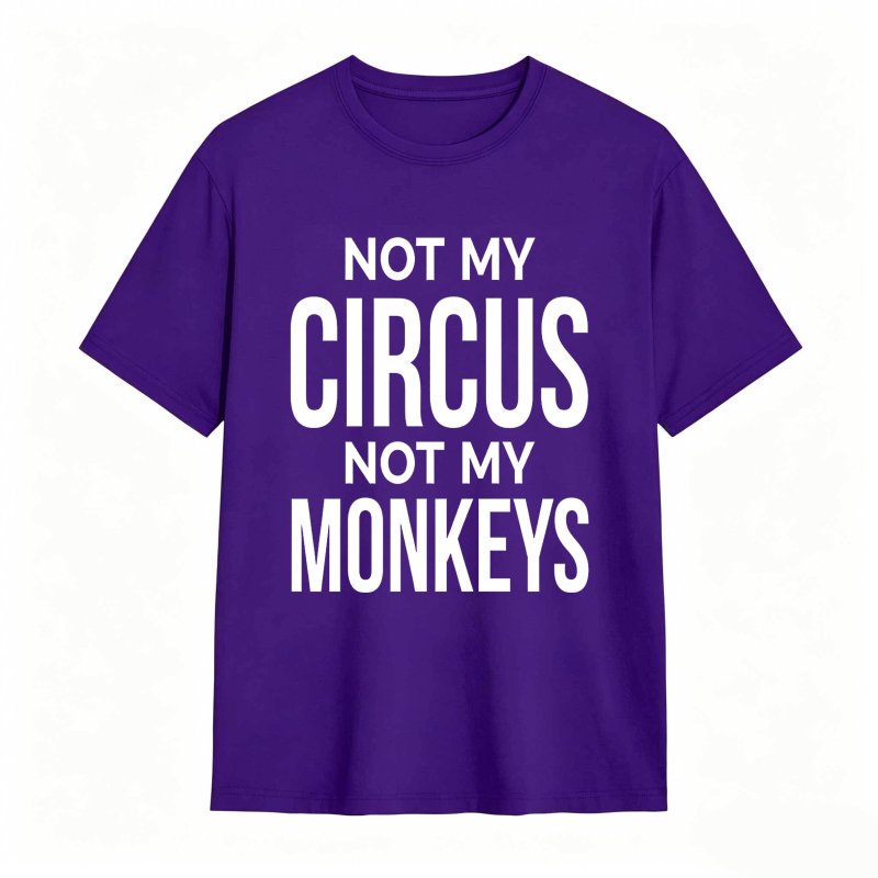 Dorawear™Not My Monkeys T-Shirt 100% cotton