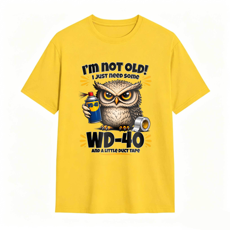 Owl Holding Wd 40 And Duct Tape With Text I M Not Old I Just Need Some Wd 40 And A Little Duct Tape Unisex Classic T-shirt