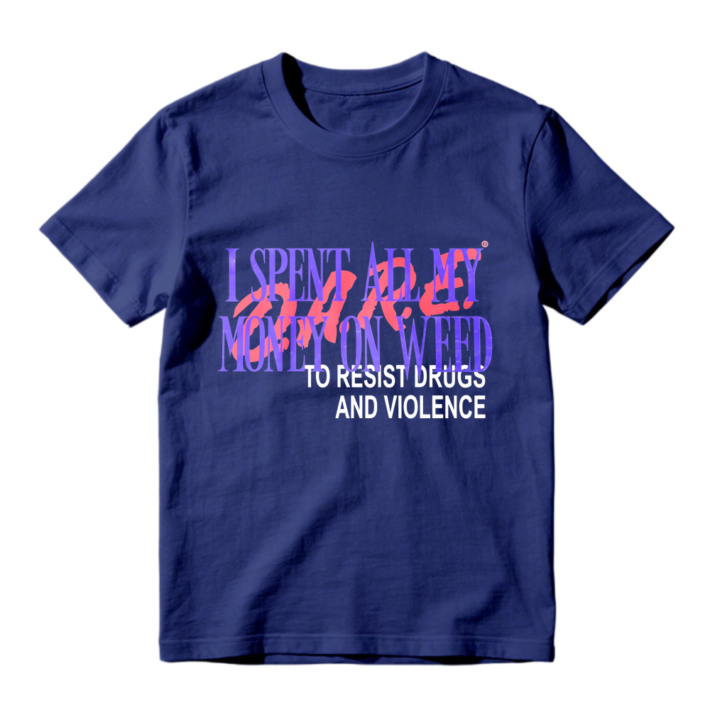I Spent All My Money On Weed To Resist Drugs And Violence Unisex Classic T-shirt