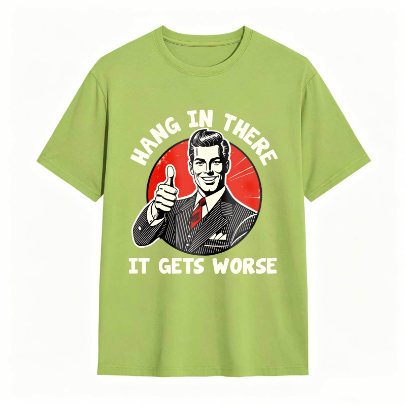Hang In There It Gets Worse Vintage Man Thumbs Up T-shirt
