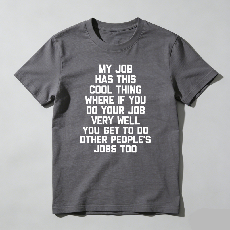Dorawear™ Funny Office Job Saying T-Shirt - "My Job Has This Cool Thing..." Bold Text Work Tee - Soft Breathable Cotton Shirt for Men & Women - Office Gifts
