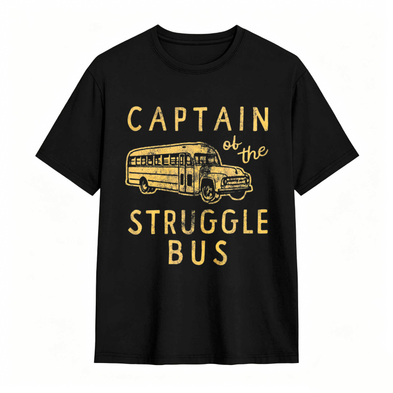 Captain Of The Struggle Bus With School Bus Graphic T-shirt