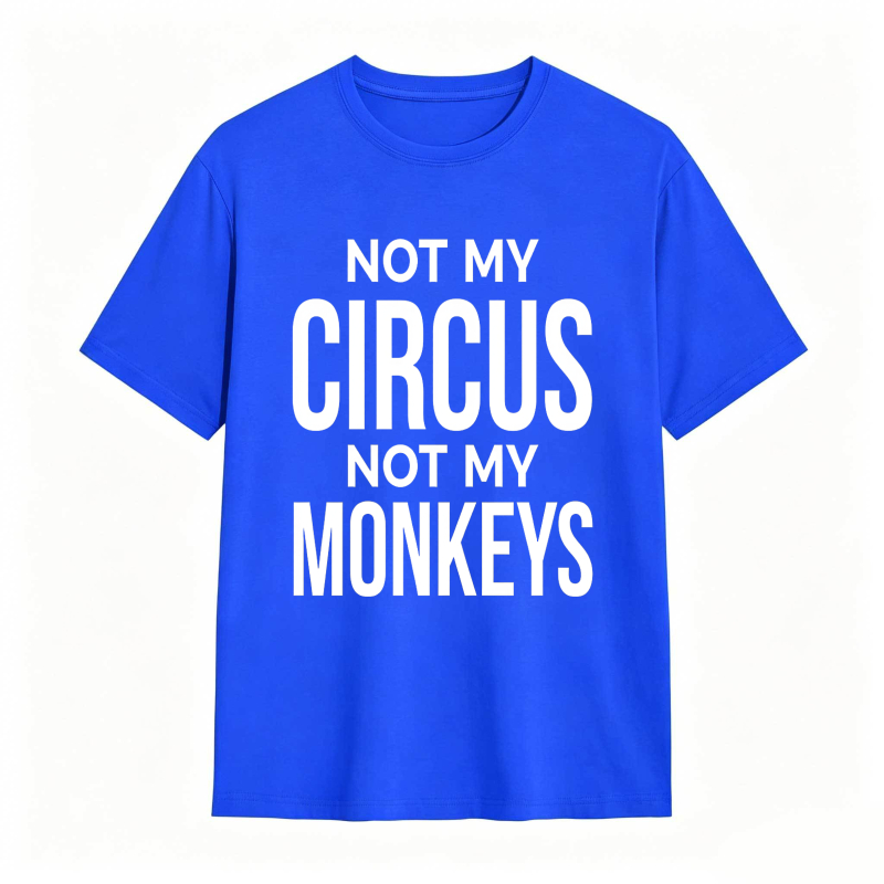 Dorawear™Not My Monkeys T-Shirt 100% cotton