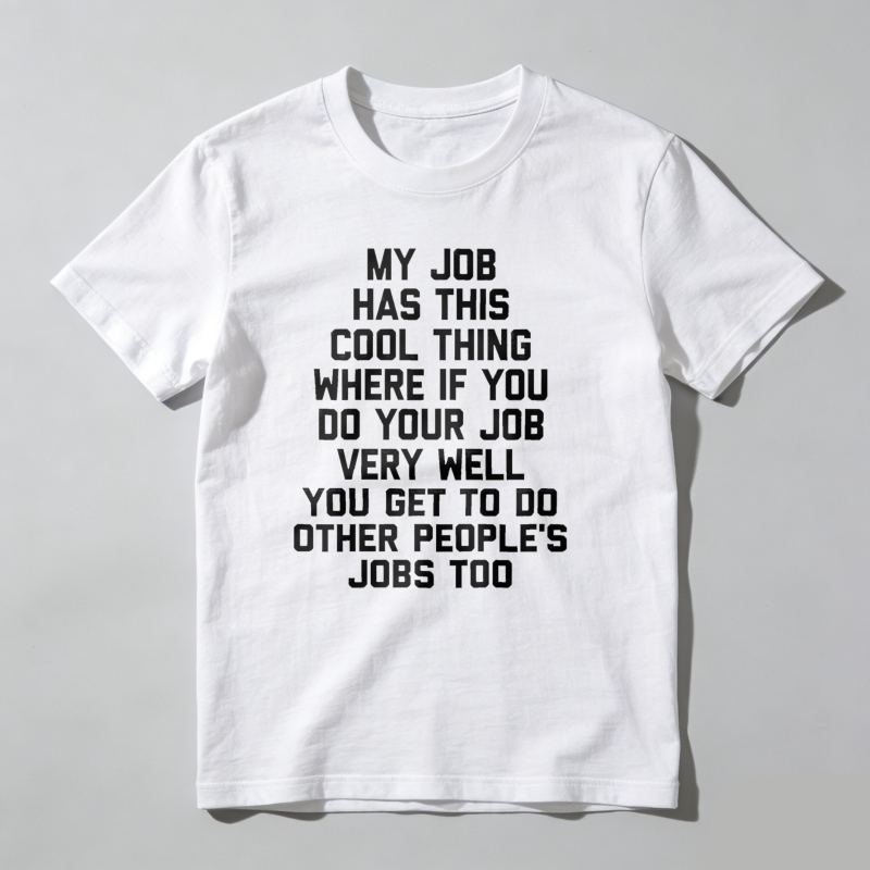Dorawear™ Funny Office Job Saying T-Shirt - "My Job Has This Cool Thing..." Bold Text Work Tee - Soft Breathable Cotton Shirt for Men & Women - Office Gifts