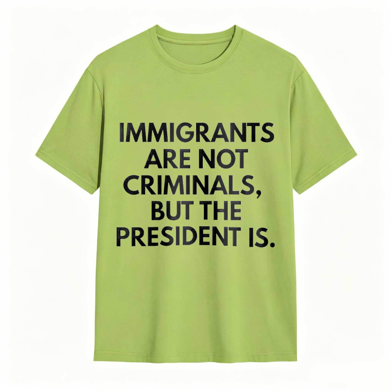 Dorawear™ Immigrants Are Not Criminals But The President Is Unisex Classic T-shirt