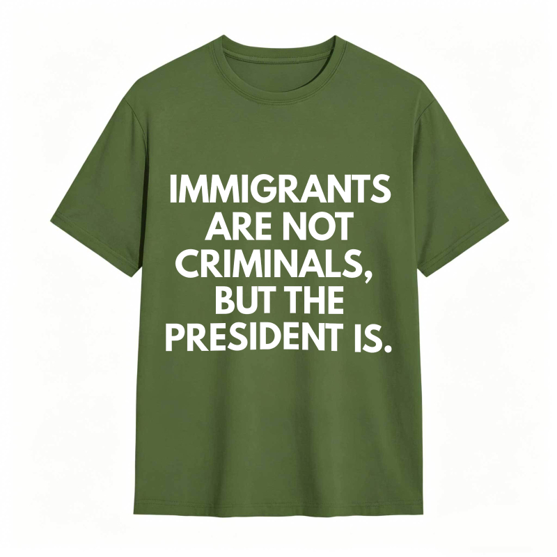 Dorawear™ Immigrants Are Not Criminals But The President Is Unisex Classic T-shirt