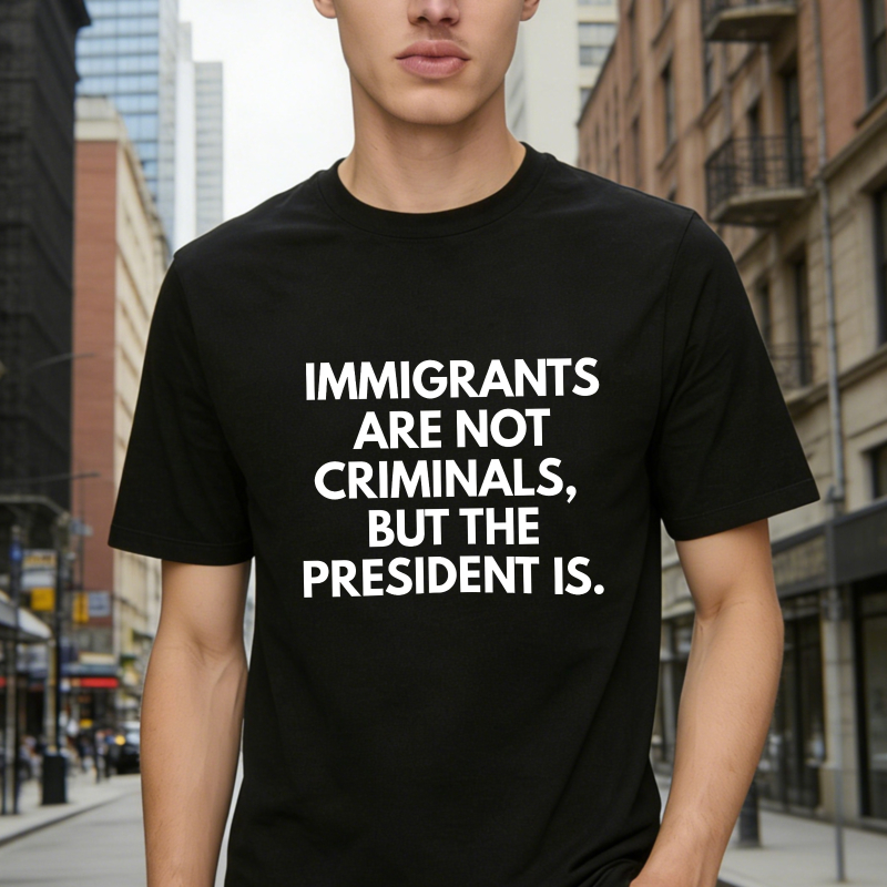 Dorawear™ Immigrants Are Not Criminals But The President Is Unisex Classic T-shirt