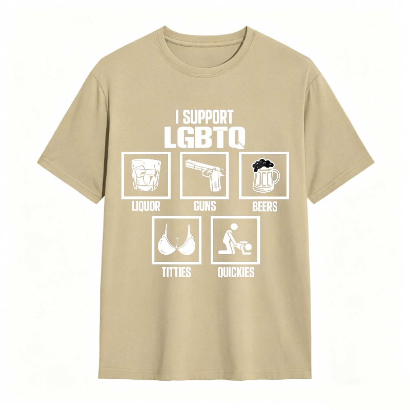 I Support Lgbtq Liquor Guns Beers Titties Quickies Unisex Classic T-shirt