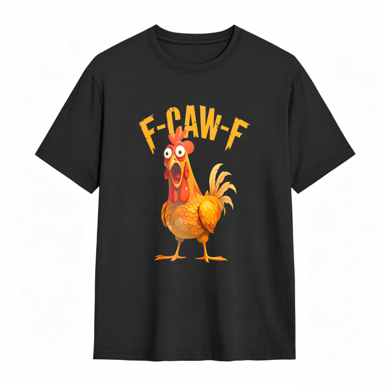 F Caw F Chicken Rooster Cartoon tshirt 100% cotton