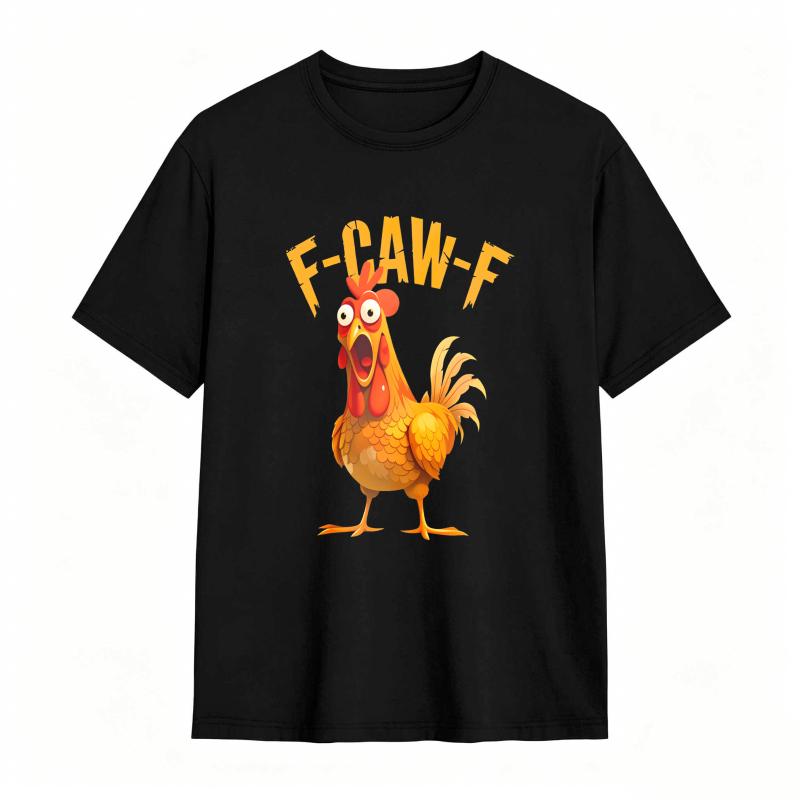 F Caw F Chicken Rooster Cartoon tshirt 100% cotton