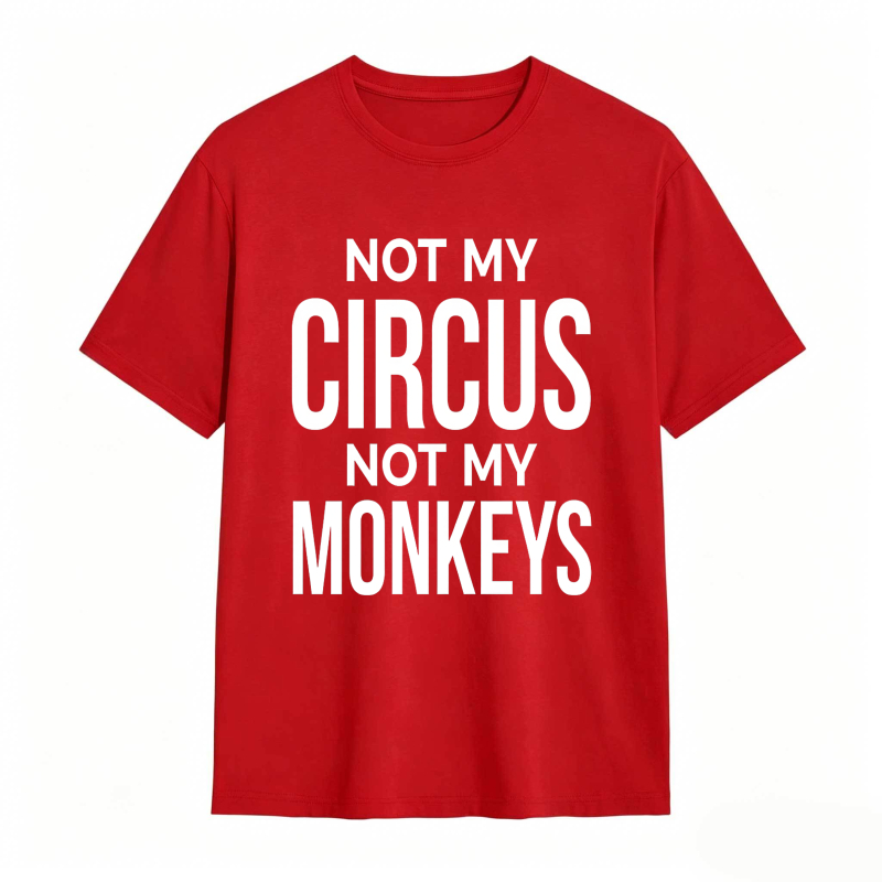 Dorawear™Not My Monkeys T-Shirt 100% cotton