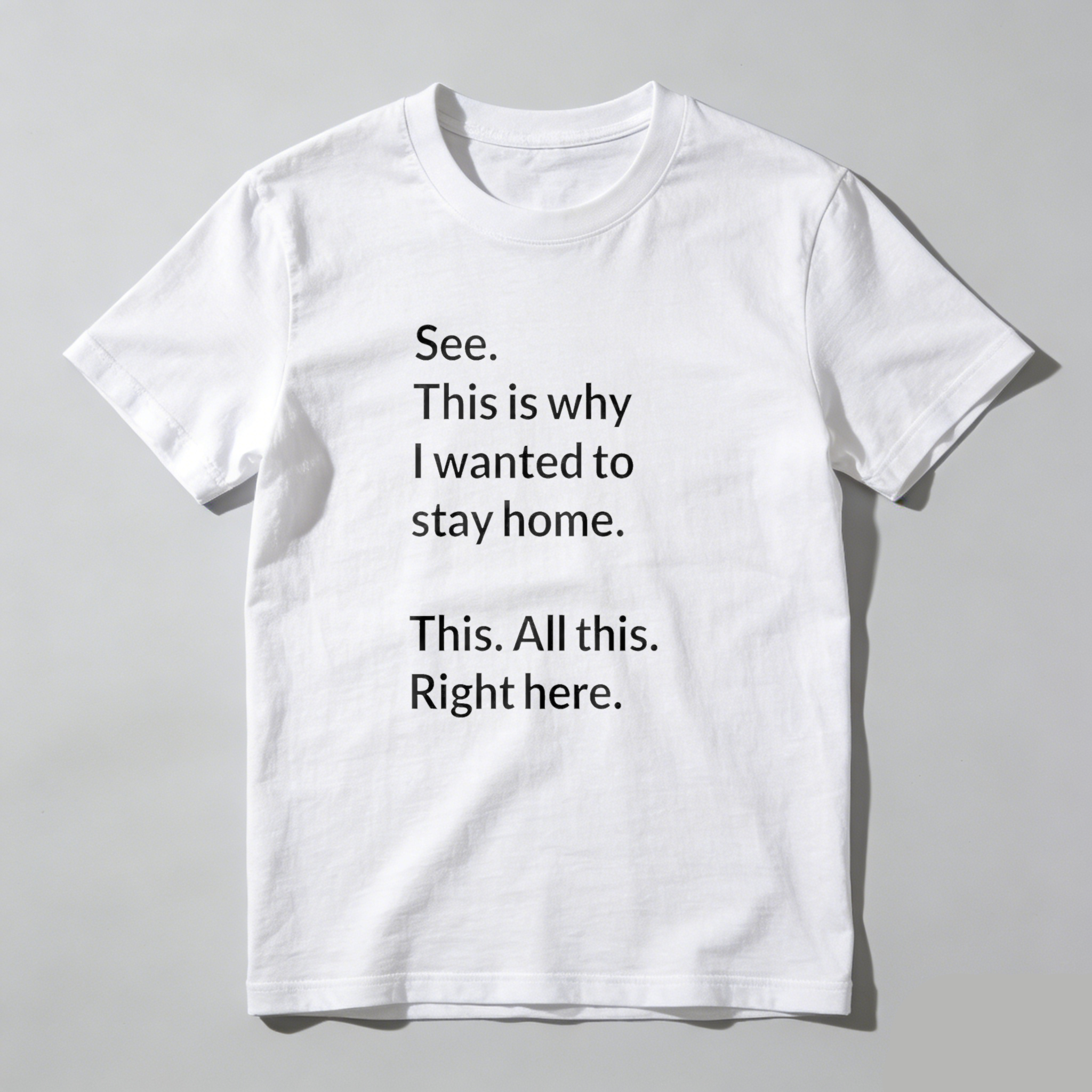 Dorawear™ See This Is Why I Wanted To Stay Home This All This Right Here T Shirt