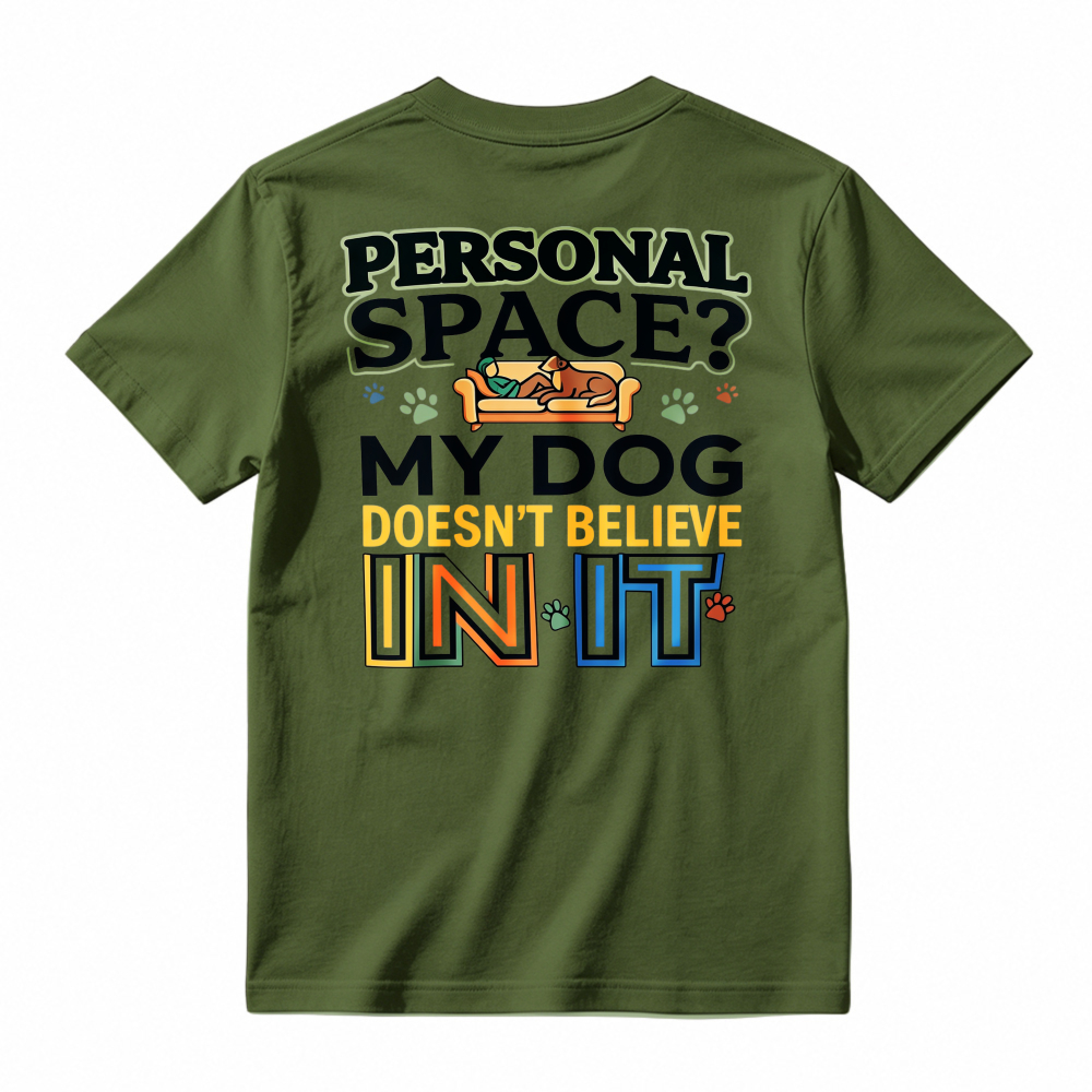 Personal Space My Dog Doesnt Believe In It Funny Dog Lover Graphic T-shirt
