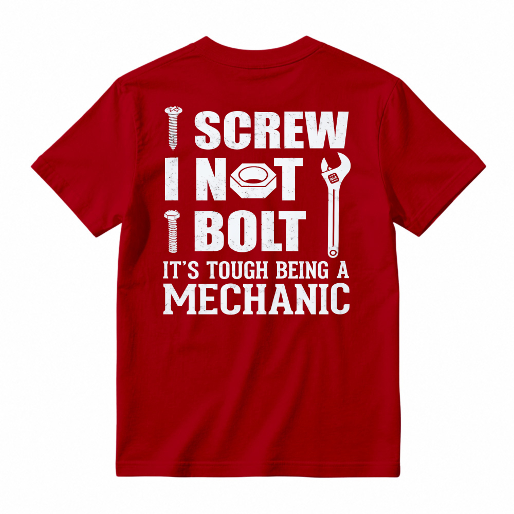I Screw I Not I Bolt Its Tough Being A Mechanic Funny Mechanic Tool Graphic T-shirt