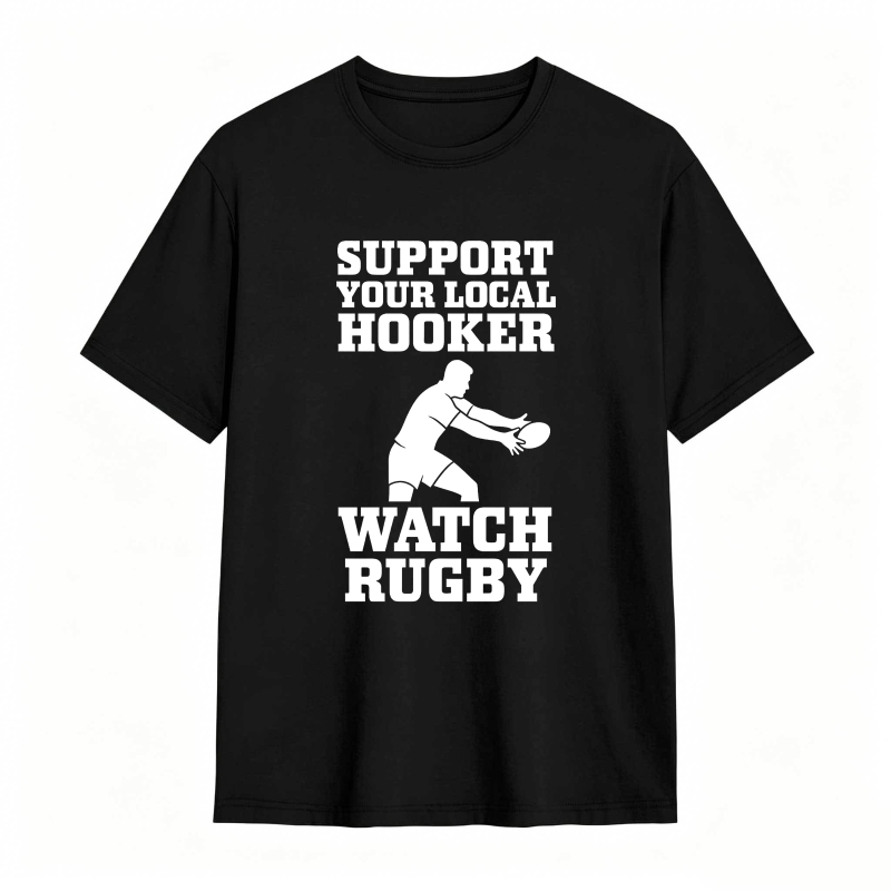 Support Your Local Hooker Watch Rugby Unisex Classic T-shirt