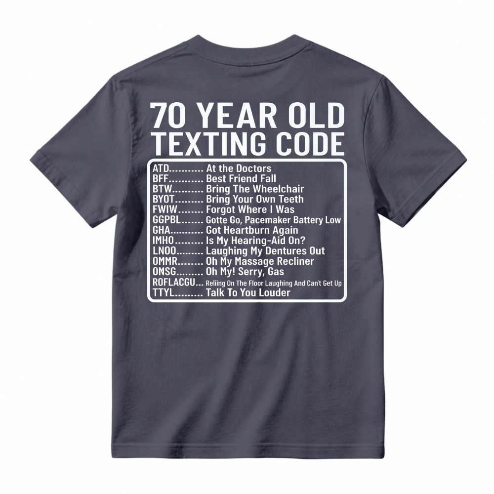 70 Year Old Texting Code Funny Birthday Humor Graphic T-shirt