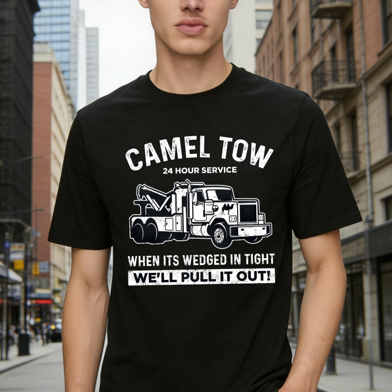 Camel Tow 24 Hour Service Tow Truck Funny Quote T-shirt