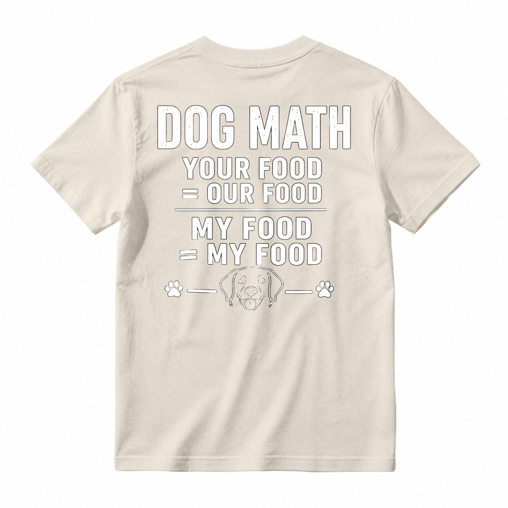 Dog Math Your Food Is Our Food Funny Dog Lover Graphic T-shirt